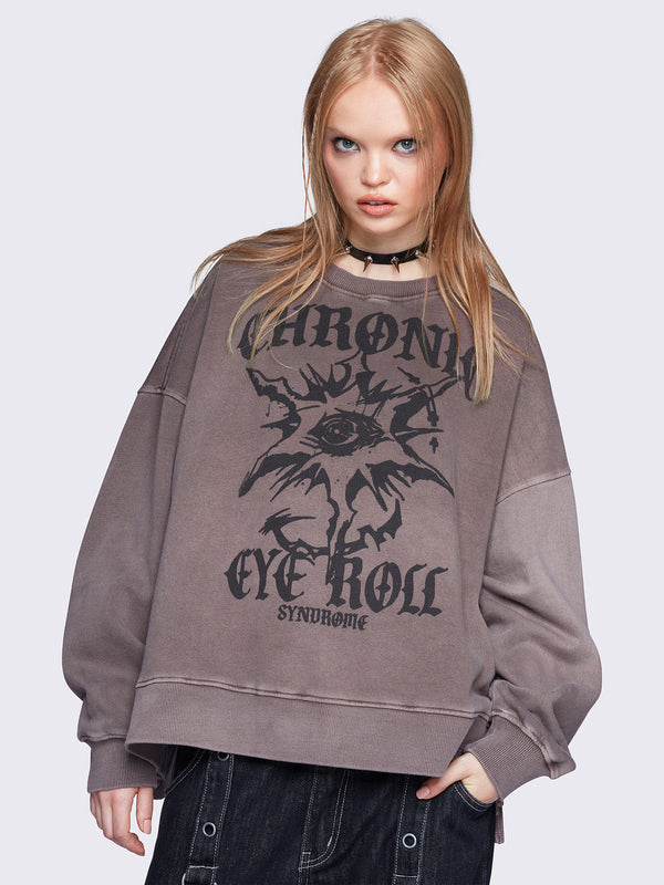 Chronic Eye Roll Sweatshirt
