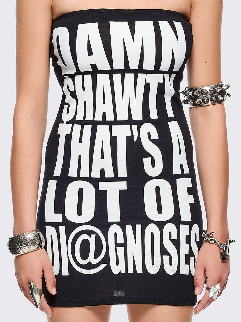 Shawty Diagnosed Dress